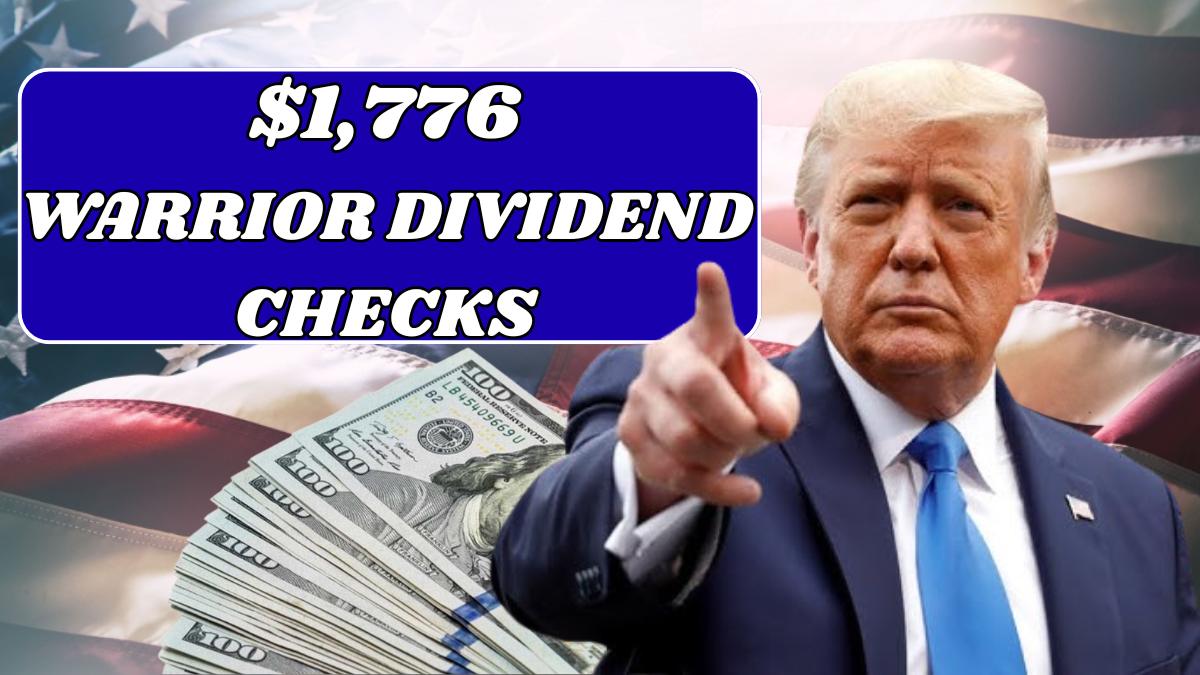 $1,776 Warrior Dividend Checks Announced By Donald Trump