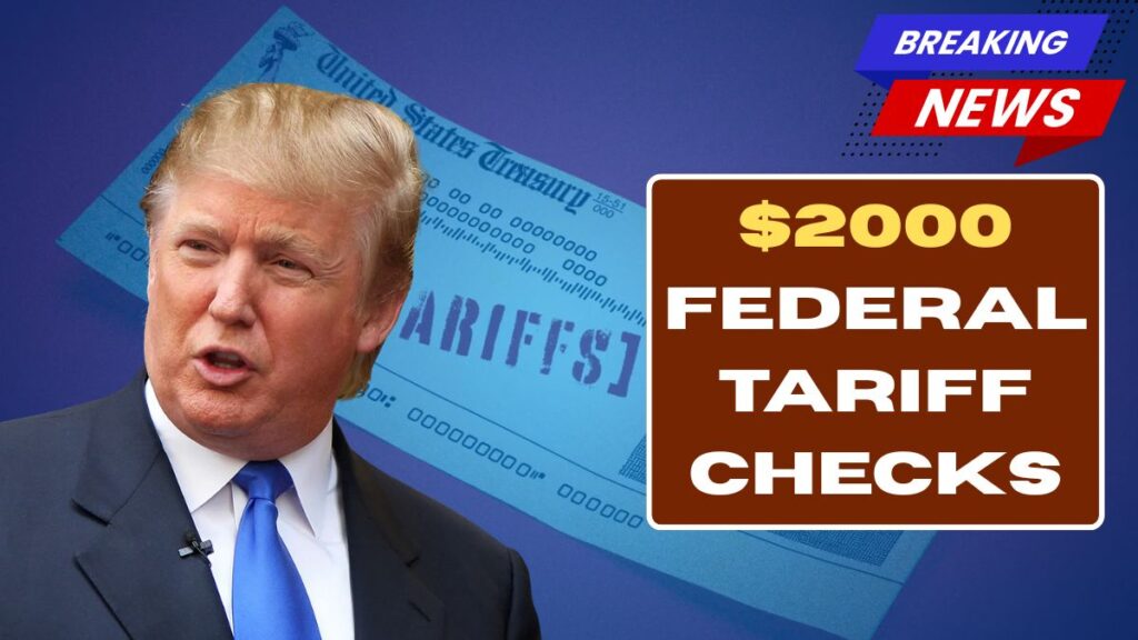 $2000 Federal Tariff Checks 2026, Check Who Can Claim