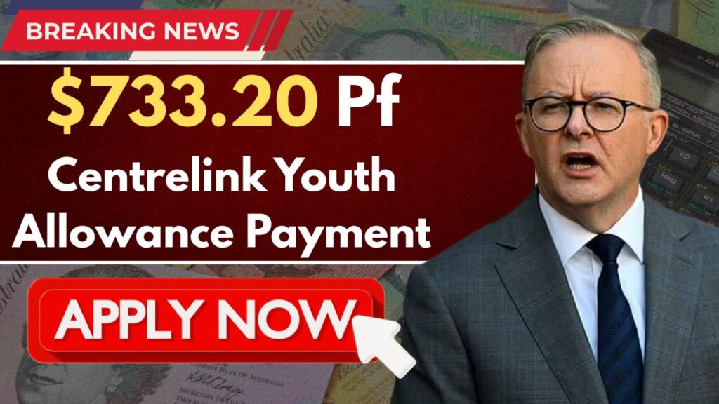 $733.20 Pf Centrelink Youth Allowance Payment Increases From 2026