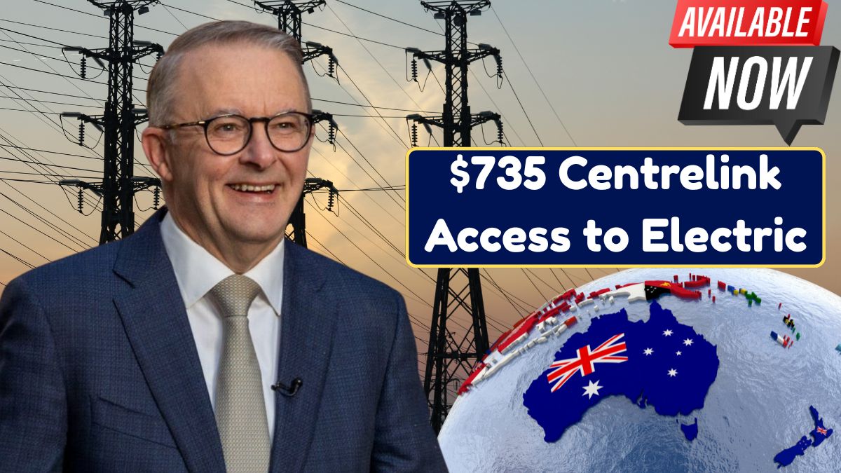 $735 Centrelink Access to Electric Program 2025