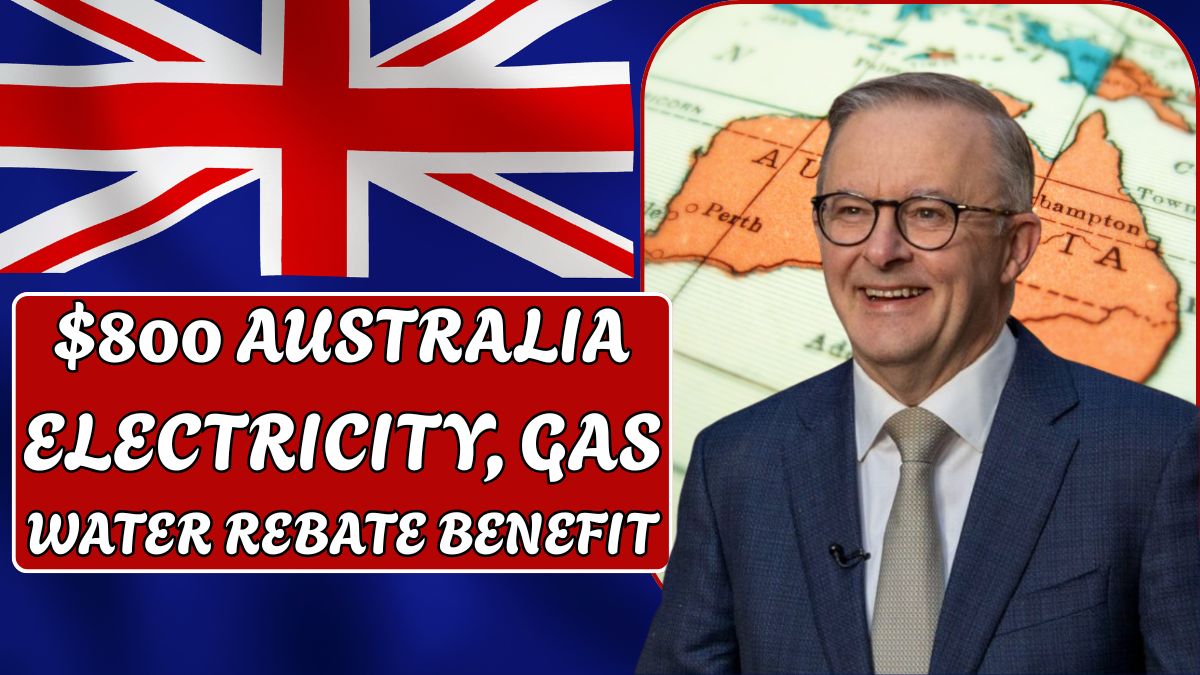 $800 Australia Electricity, Gas & Water Rebate Benefit 2025