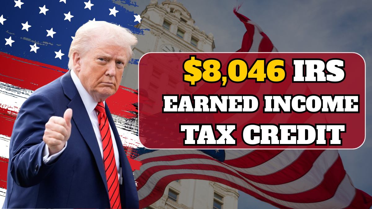 $8,046 IRS Earned Income Tax Credit 2025