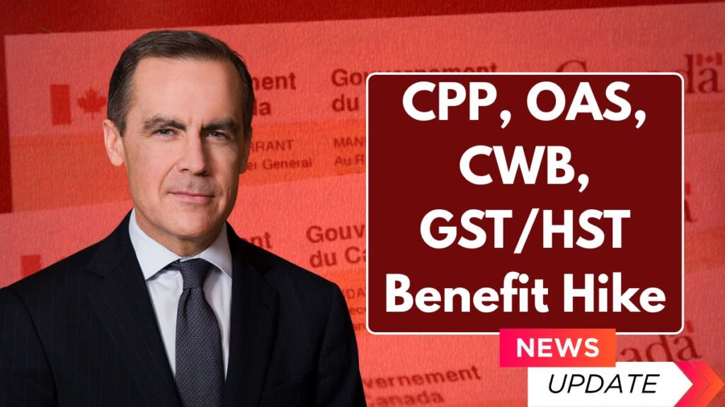 CPP, OAS, CWB, GST/HST Benefit Hike From 2026