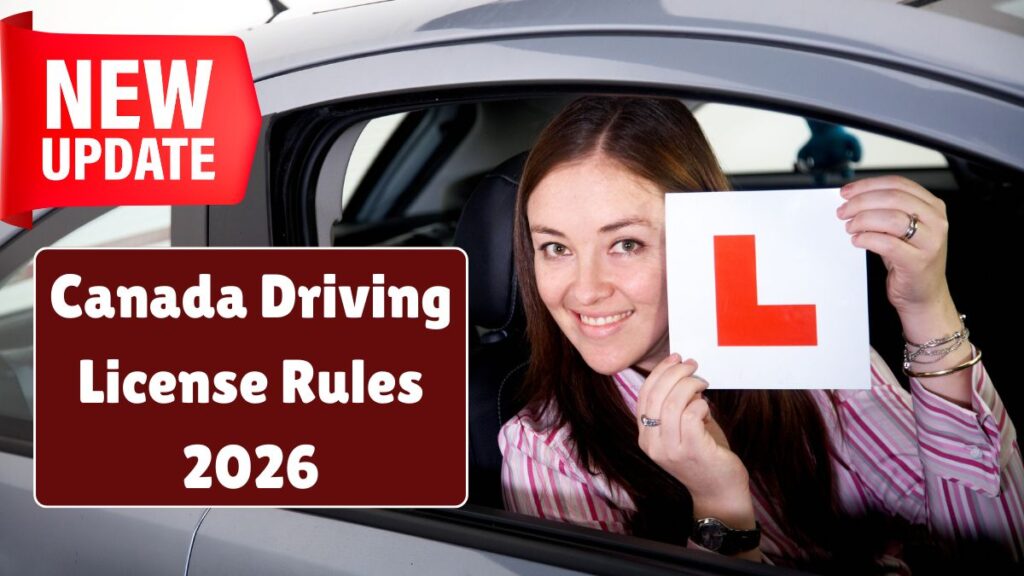 Canada Driving License Rules 2026: New Changes