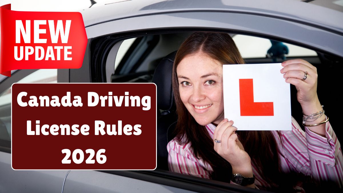 Canada Driving License Rules 2026: New Changes