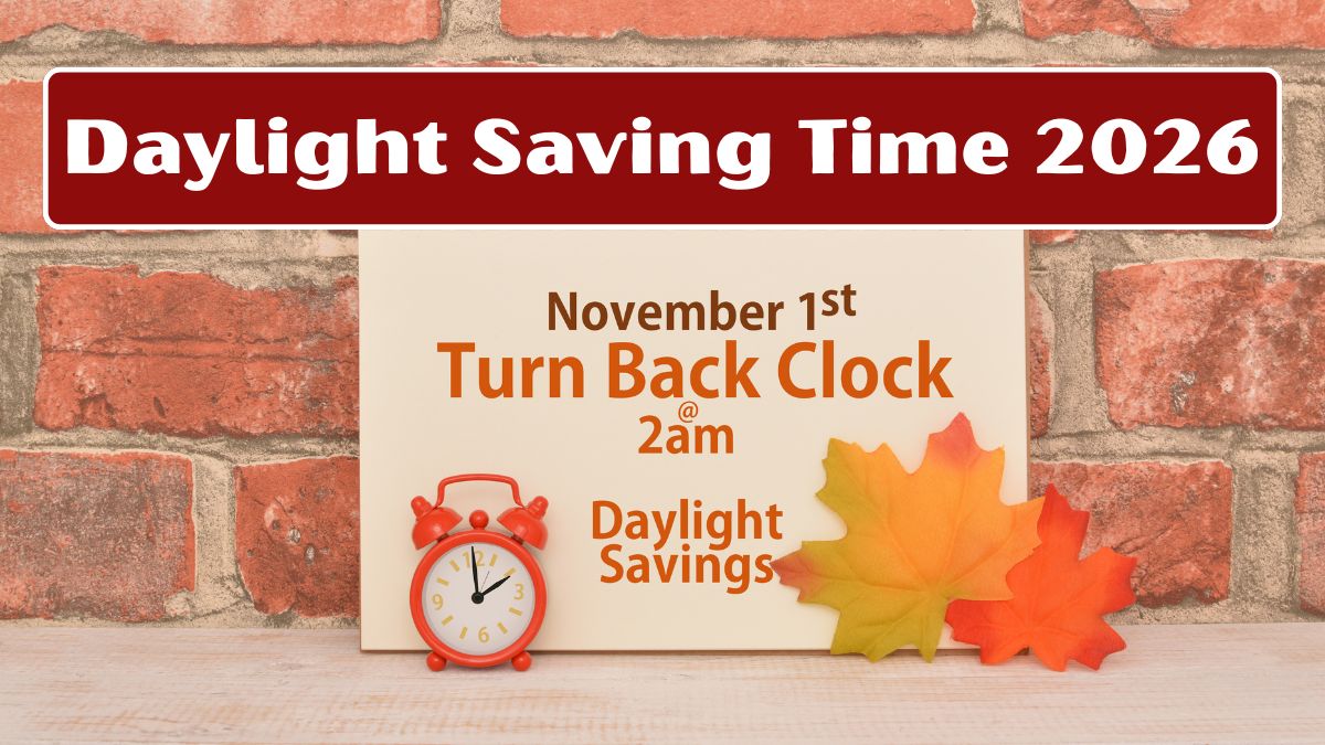 Daylight Saving Time 2026 – Here’s When Your Clocks Fall Back This Year