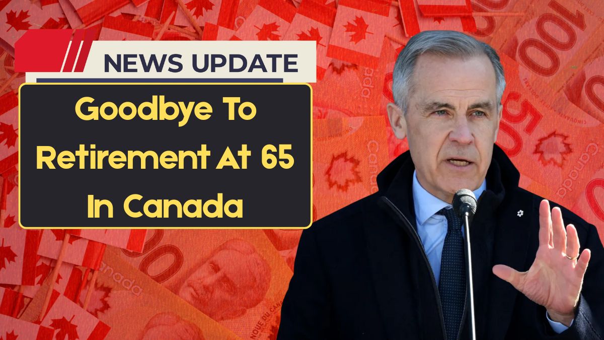 Goodbye To Retirement At 65 In Canada: Check New Retirement Age In 2026