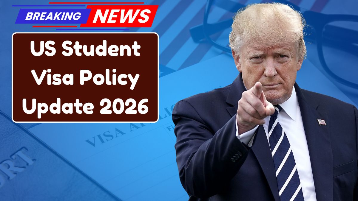 US Student Visa Policy Update 2026