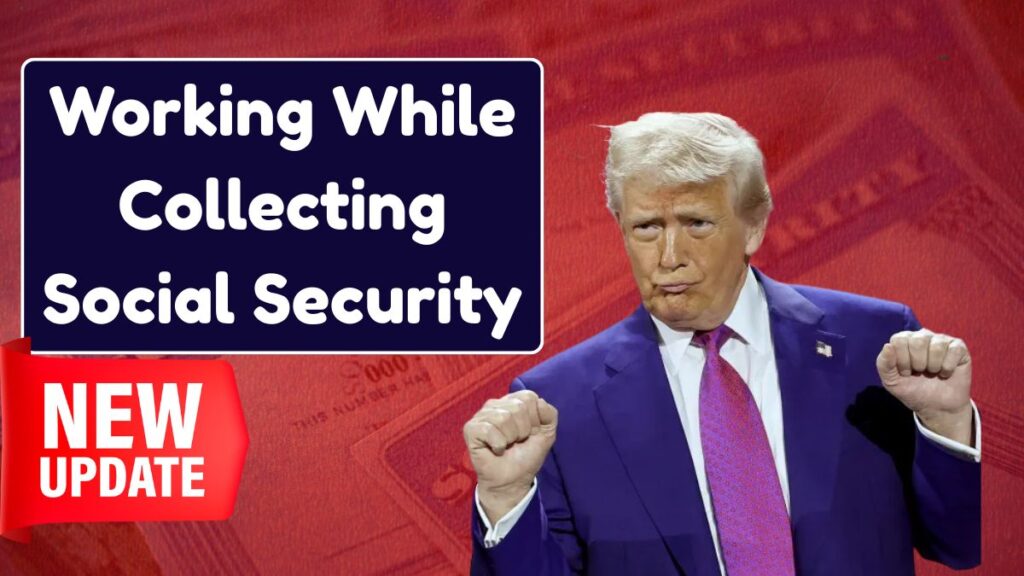 Working While Collecting Social Security In 2026, Check New Trends