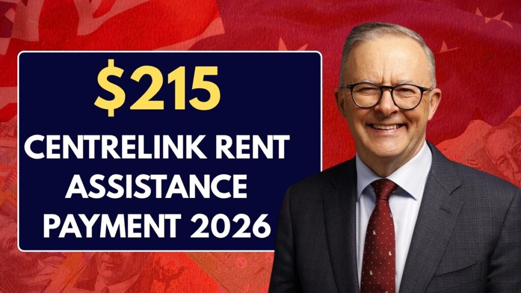 $215 Centrelink Rent Assistance Payment 2026 : Check Eligibility